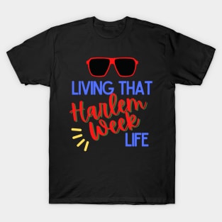 Living That Harlem Week Life With Sunglasses / Shades T-Shirt